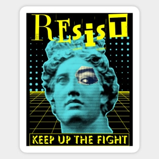 RESIST Keep Up The Fight! Sticker